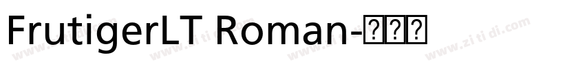 FrutigerLT Roman字体转换 FrutigerLT Roman字体转换